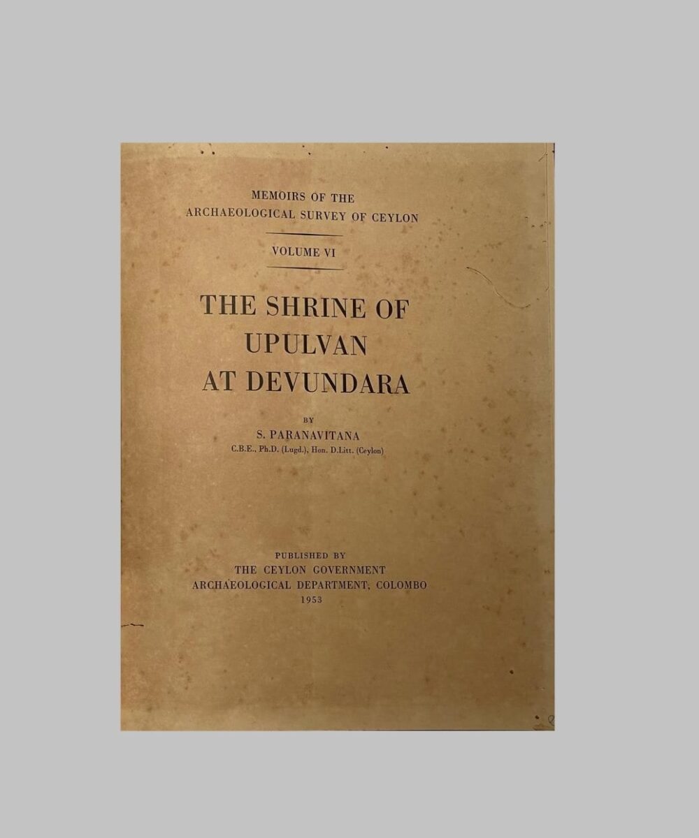 Upulvan Memoirs of the Archaeological Survey of Ceylon THE SHRINE OF UPULVAN AT ...
